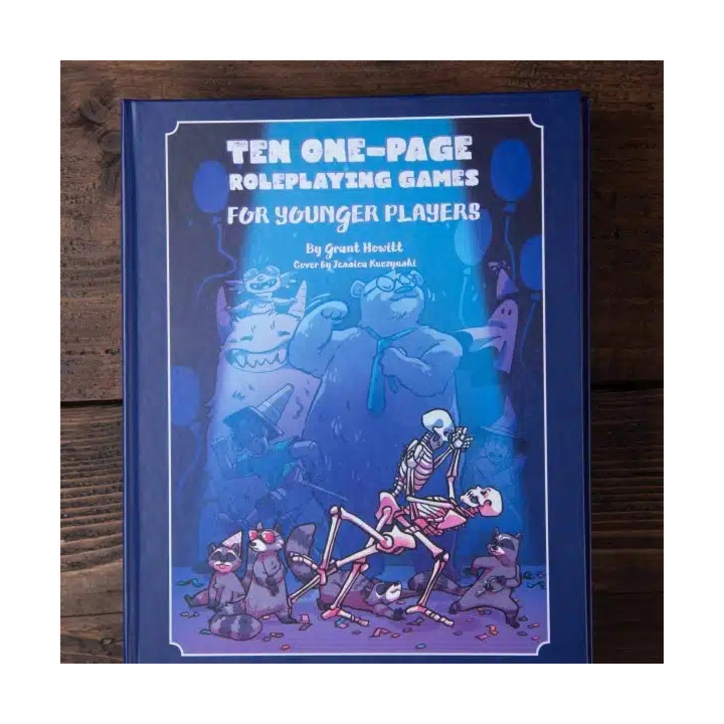 Ten One-Page Roleplaying Games for Younger Players (Hardcover)