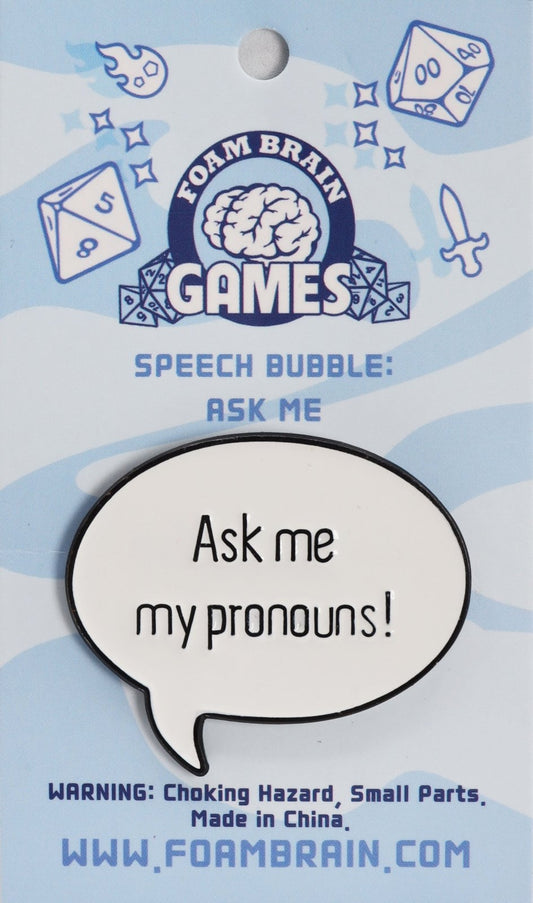 Speech Bubble Pin: Ask Me My Pronouns - The Fourth Place