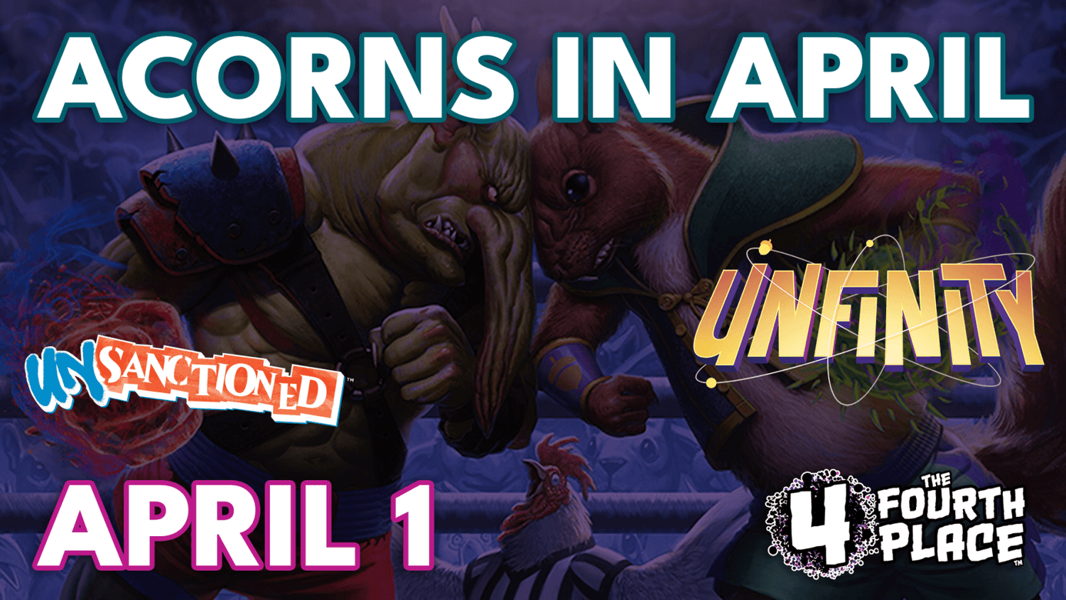 Acorns in April: Unsanctioned & Unfinity (Sealed Tournament Bundle) - The Fourth Place