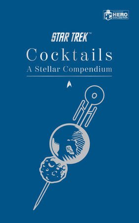 Star Trek Cocktails: A Stellar Compendium - The Fourth Place