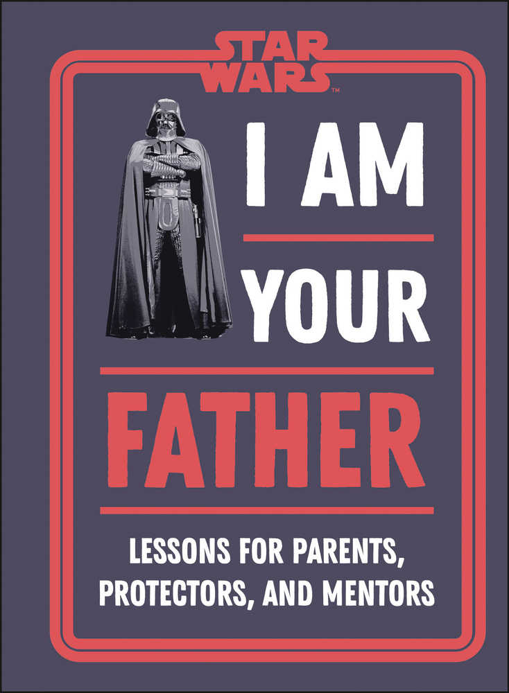 Star Wars I Am Your Father Lessons For Parents - The Fourth Place