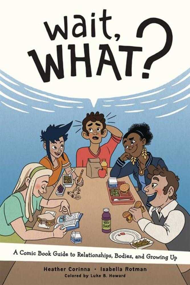 Wait What TPB A Comic Book Guide To Relationships Bodies And Growing Up (New Printing) - The Fourth Place